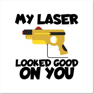 Lasertag my laser looked good on you Posters and Art